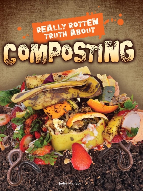 Cover image for book Really Rotten Truth About Composting
