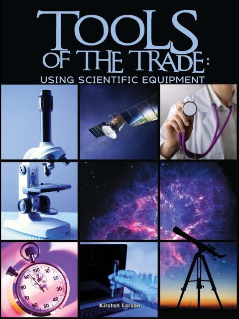 Cover image for book Tools of the Trade: Using Scientific Equipment