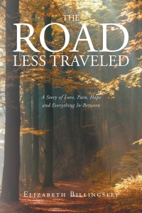 Cover image: The Road Less Traveled: A Story of Love, Pain, Hope and Everything In-Between 9781681972893