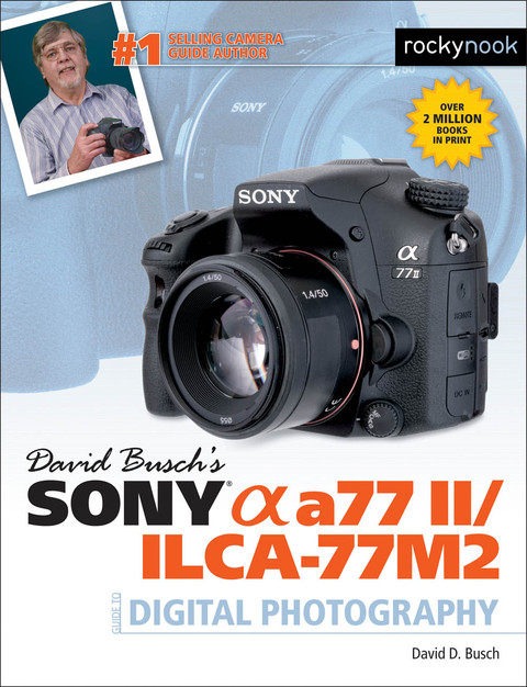Cover image for book David Busch’s Sony Alpha a77 II/ILCA-77M2 Guide to Digital Photography