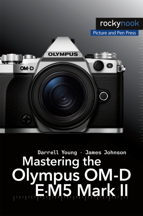 Cover image for book Mastering the Olympus OM-D E-M5 Mark II