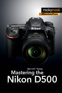 Cover image: Mastering the Nikon D500 9781681981222