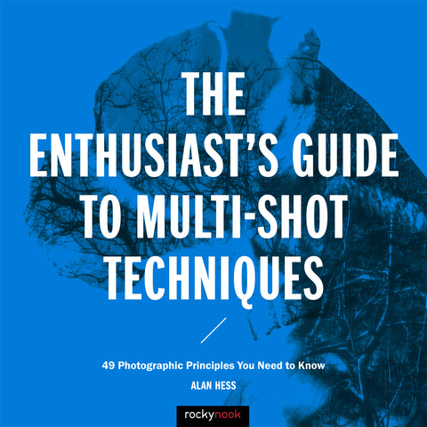 Cover image for book The Enthusiast's Guide to Multi-Shot Techniques