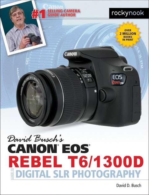 Cover image for book David Busch's Canon EOS Rebel T6/1300D Guide to Digital SLR Photography