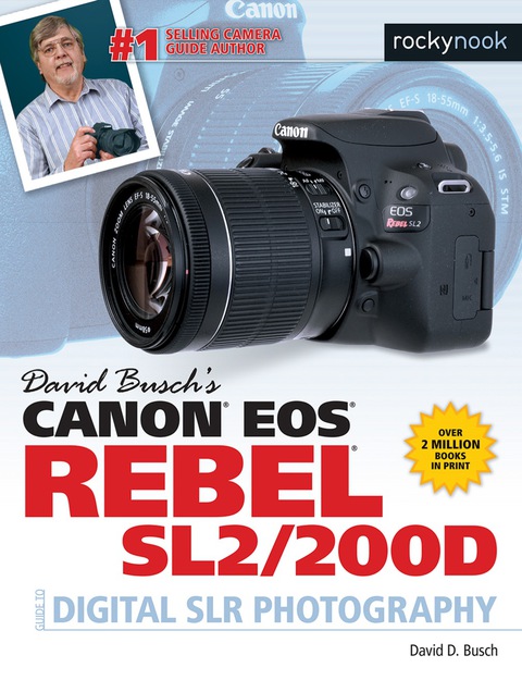 Cover image for book David Busch's Canon EOS Rebel SL2/200D Guide to Digital SLR Photography