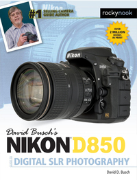 David Busch's Nikon D850 Guide to Digital SLR Photography