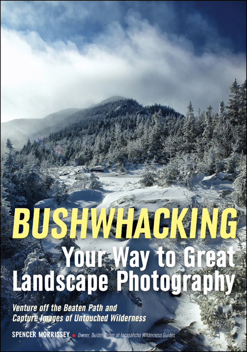 Cover image for book Bushwhacking Your Way to Great Landscape Photography
