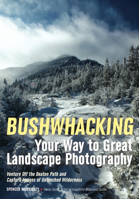 Cover image for book Bushwhacking Your Way to Great Landscape Photography
