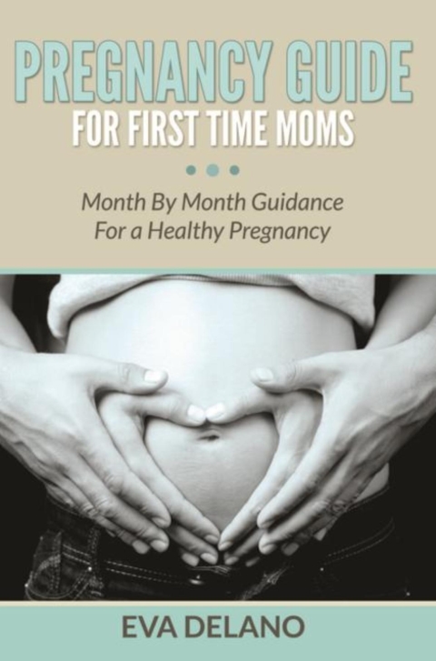 Cover image for book Pregnancy Guide For First Time Moms