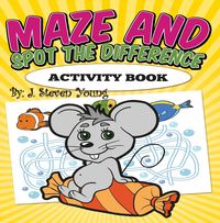 Cover image: Maze and Spot the Difference Activity Book