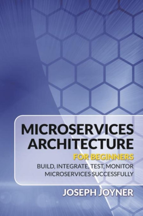 Cover image for book Microservices Architecture For Beginners