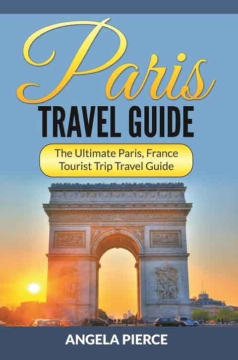Cover image for book Paris Travel Guide