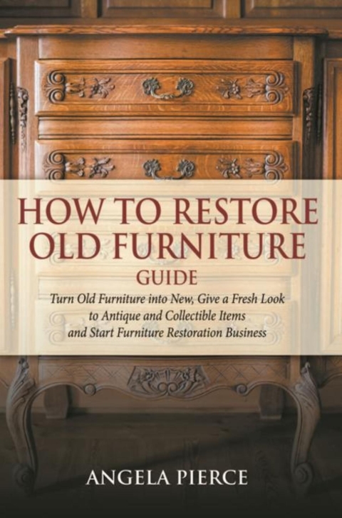 Cover image for book How to Restore Old Furniture Guide