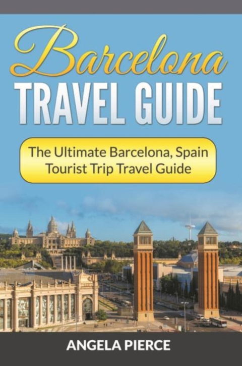 Cover image for book Barcelona Travel Guide