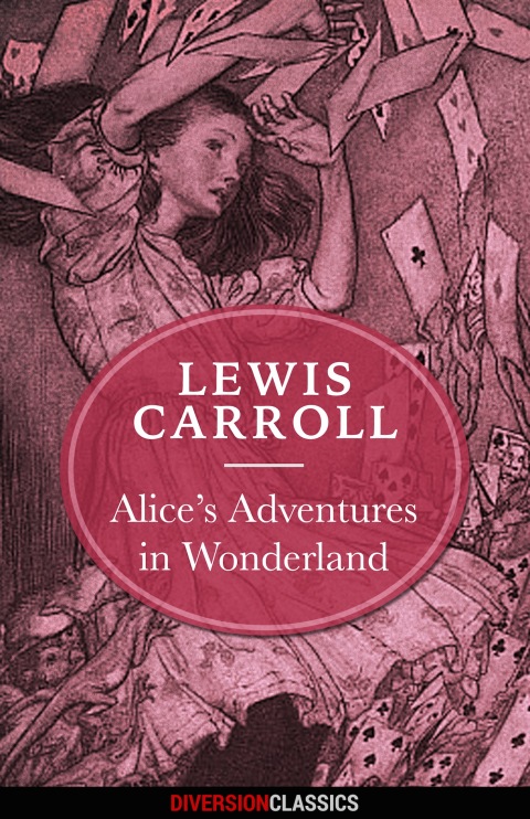 Cover image for book Alice's Adventures in Wonderland (Diversion Illustrated Classics)