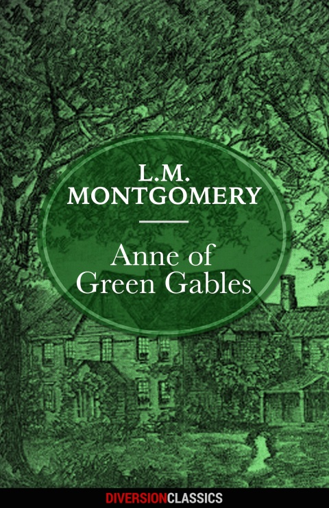 Cover image for book Anne of Green Gables (Diversion Classics)