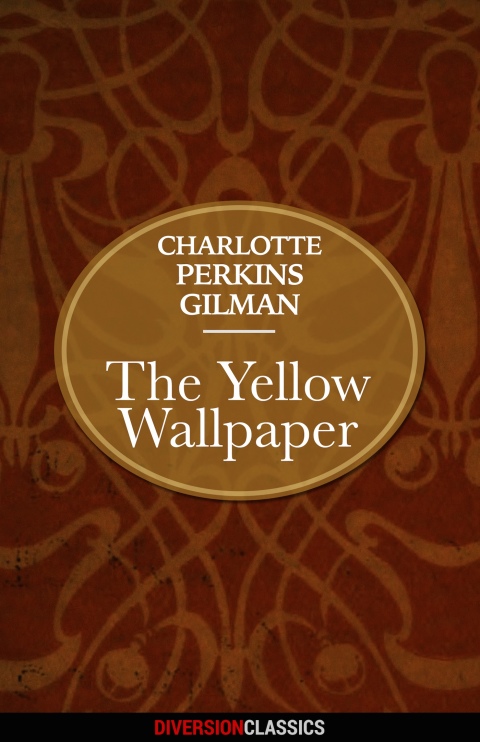 Cover image for book The Yellow Wallpaper (Diversion Classics)