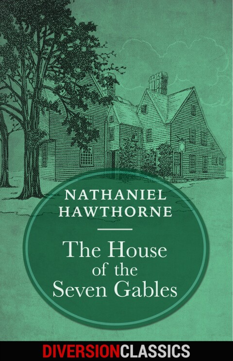 Cover image for book The House of the Seven Gables (Diversion Classics)