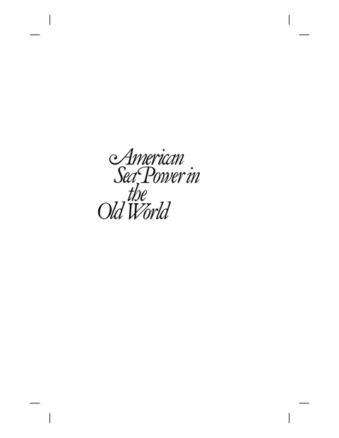 Cover image for book American Sea Power in the Old World