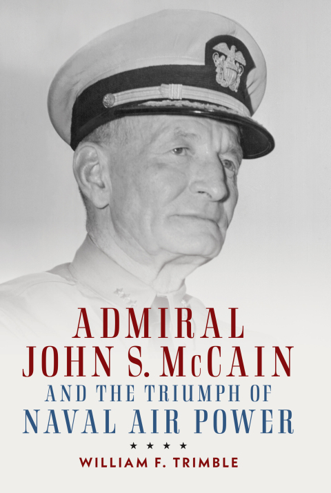 Cover image for book Admiral John S. McCain and the Triumph of Naval Ai