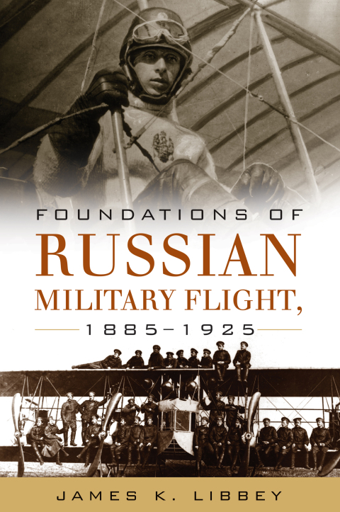 Cover image for book Foundations of Russian Military Flight, 1885-1925