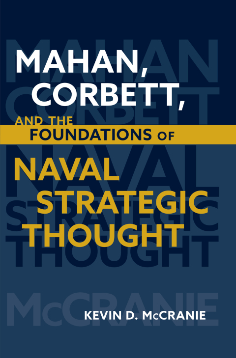 Cover image for book Mahan, Corbett, and the Foundations of Naval Strategic Thought