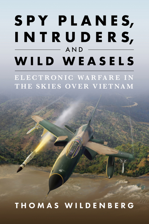 Cover image for book Spy Planes, Intruders, and Wild Weasels