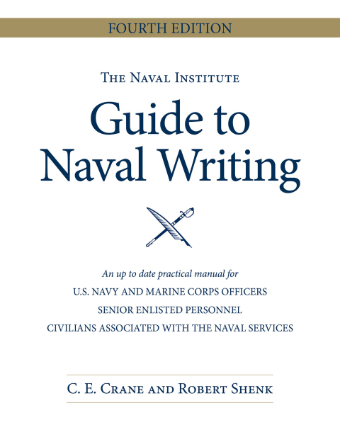 Cover image for book The Naval Institute Guide to Naval Writing, 4th Edition