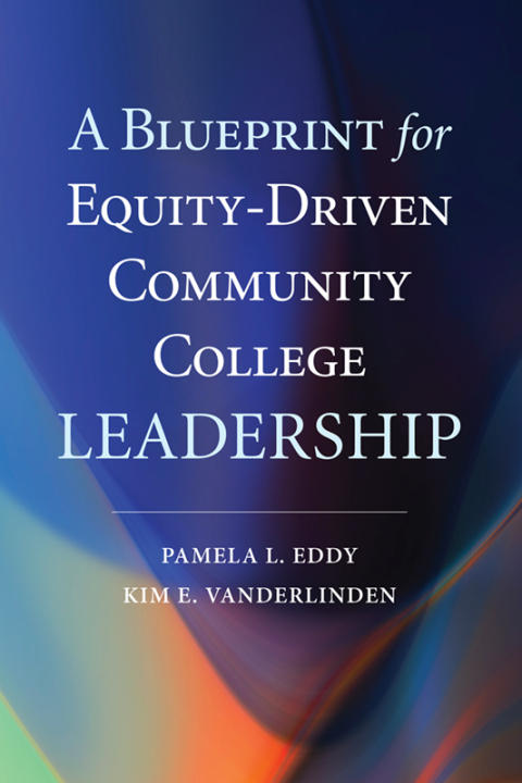 Cover image for book A Blueprint for Equity-Driven Community College Leadership