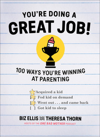 Cover image: You're Doing a Great Job!: 100 Ways You're Winning at Parenting 9781682680056