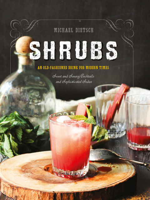Cover image for book Shrubs: An Old-Fashioned Drink for Modern Times