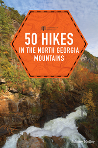 Cover image: 50 Hikes in the North Georgia Mountains (Explorer's 50 Hikes) 3rd edition 9781682681329