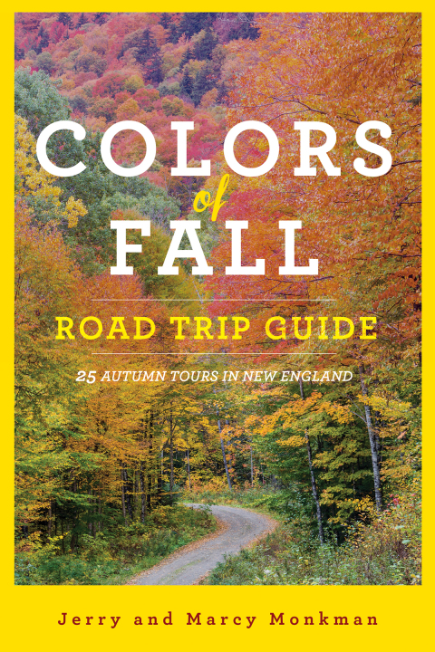 Cover image for book Colors of Fall Road Trip Guide: 25 Autumn Tours in New England