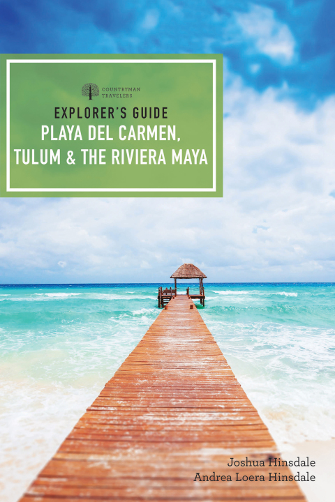 Cover image for book Explorer's Guide Playa del Carmen, Tulum & the Riviera Maya (Explorer's Complete)