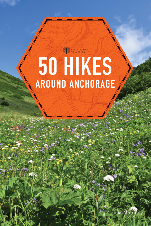 Cover image for book 50 Hikes around Anchorage (Explorer's 50 Hikes)