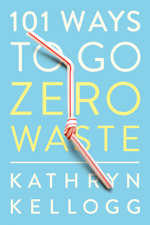 Cover image for book 101 Ways to Go Zero Waste