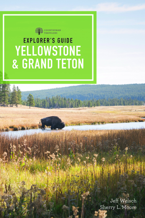 Cover image for book Explorer's Guide Yellowstone & Grand Teton National Parks (Explorer's Complete)
