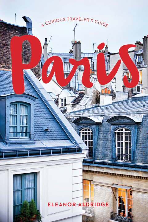 Cover image for book Paris: A Curious Traveler's Guide