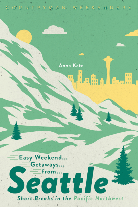 Cover image for book Easy Weekend Getaways from Seattle: Short Breaks in the Pacific Northwest (Easy Weekend Getaways)