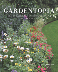 Cover image: Gardentopia: Design Basics for Creating Beautiful Outdoor Spaces 9781682683965