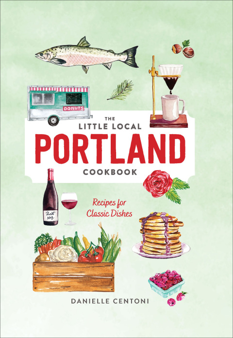 Cover image for book Little Local Portland Cookbook
