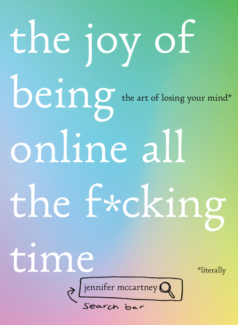 Cover image for book The Joy of Being Online All the F*cking Time