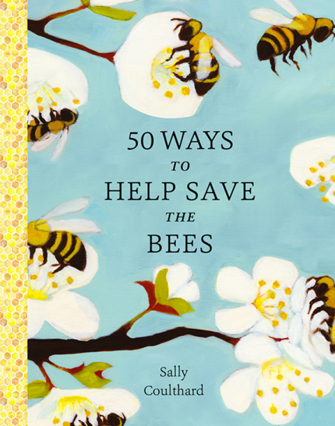 Cover image for book 50 Ways to Help Save the Bees