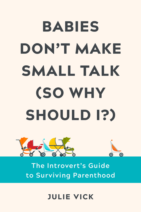 Cover image for book Babies Don't Make Small Talk (So Why Should I?)