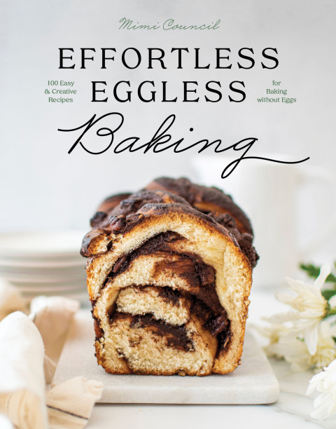 Cover image for book Effortless Eggless Baking: 100 Easy & Creative Recipes for Baking without Eggs