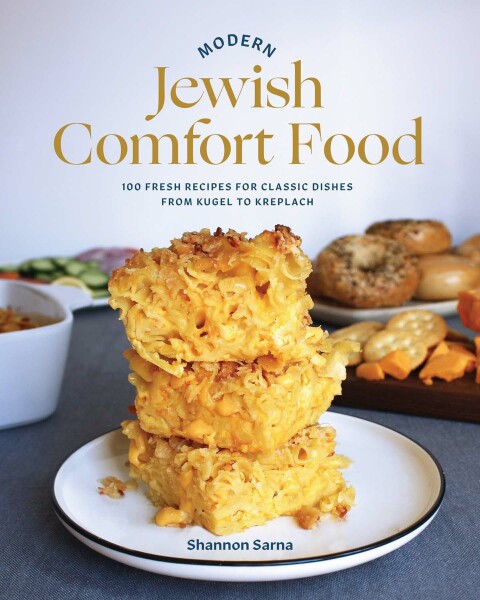 Cover image for book Modern Jewish Comfort Food: 100 Fresh Recipes for Classic Dishes from Kugel to Kreplach