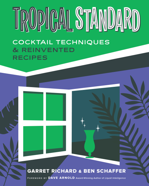 Cover image for book Tropical Standard: Cocktail Techniques & Reinvented Recipes