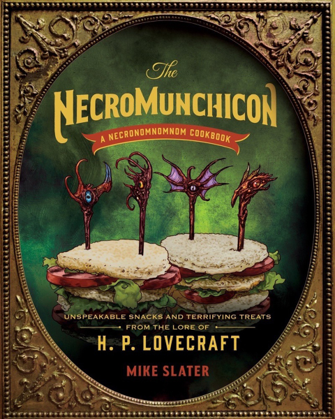 Cover image for book The Necromunchicon: Unspeakable Snacks & Terrifying Treats from the Lore of H. P. Lovecraft