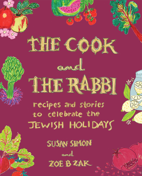 Cover image for book The Cook and the Rabbi: Recipes and Stories to Celebrate the Jewish Holidays