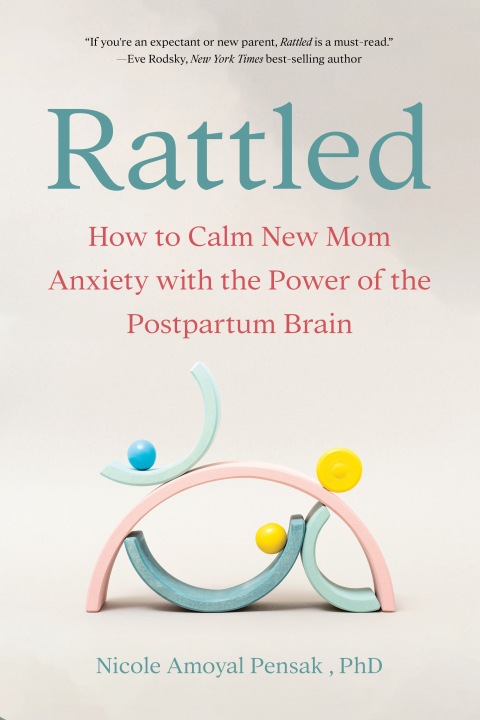 Cover image for book Rattled: How to Calm New Mom Anxiety with the Power of the Postpartum Brain